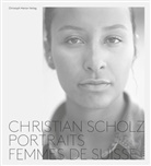 Tatyana Franck, Christian Scholz - Portr&auml;ts - Femmes de Suisse