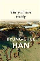 B Han, Byung-Chul Han, Daniel Steuer - Palliative Society - Pain Today