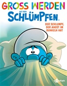Falzar, PEY, Peyo, Antonella Dalena - Gro&szlig; werden mit den Schl&uuml;mpfen: Der Schlumpf, der Angst im Dunkeln hat