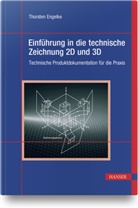 Thorsten Engelke - Einf&uuml;hrung in die technische Zeichnung 2D und 3D