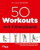 Lutz Herdener, Lutz (Dr.) Herdener - 50 Workouts mit Fitnessband
