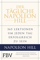 Samuel A. Cypert, Napoleo Hill, Napoleon Hill, Michael J u Ritt, Michael J. Ritt, W Clemen Stone... - Der t&auml;gliche Napoleon Hill