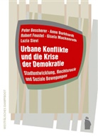 Pete Bescherer, Peter Bescherer, Ann Burkardt, Anne Burkardt, Robert Feustel, Robert u Feustel... - Urbane Konflikte und die Krise der Demokratie