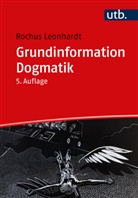 Rochus Leonhardt, Rochus (Prof. Dr.) Leonhardt - Grundinformation Dogmatik