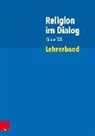 Jan Bartels, Susann B&uuml;rig-Heinze, Susanne B&uuml;rig-Heinze, Jose Fath, Josef Fath, Raine Goltz... - Religion im Dialog Klasse 7/8