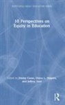 Jimmy Mayers Casas, Jimmy Casas, Casas Jimmy, Onica L Mayers, Onica L. Mayers, Jeffrey Zoul... - 10 Perspectives on Equity in Education