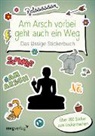 mvg Verlag - Am Arsch vorbei geht auch ein Weg - Das l&auml;ssige Stickerbuch