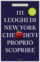 Jo-Anne Elikann - 111 Luoghi di New York che devi proprio scoprire