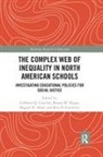 Gilberto Q. Hinga Conchas, Miguel N Abad, Miguel N. Abad, Gilberto Q Conchas, Gilberto Q. Conchas, Conchas Gilberto Q.... - Complex Web of Inequality in North American Schools