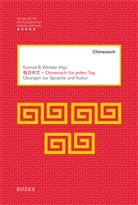 Konrad Winkler, Konrad B Winkler, Konra Winkler, Konrad Winkler, Konrad B. Winkler - Chinesisch f&uuml;r jeden Tag, m. 2 Buch
