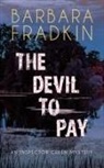 Barbara Fradkin - The Devil to Pay