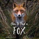 Kate Gardner, Kate/ Saarinen Gardner, Ossi Saarinen - How to Find a Fox