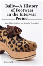 Anna-Brigitte Schlittler, Anna-Brigitt Schlittler, Anna-Brigitte Schlittler, Tietze, Tietze, Katharina Tietze - Bally - A History of Footwear in the Interwar Period