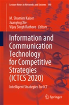 M. Shamim Kaiser, Vijay Singh Rathore, Vijay Singh Rathore, Juanyin Xie, Juanying Xie - Information and Communication Technology for Competitive Strategies (ICTCS 2020), m. 2 Buch