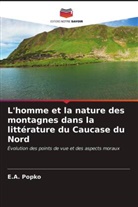 E. A. Popko, E.A. Popko - L'homme et la nature des montagnes dans la litt&eacute;rature du Caucase du Nord