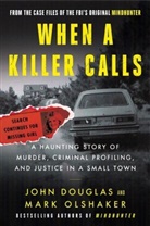 John E Douglas, John E. Douglas, Douglas John E., Mark Olshaker, Olshaker Mark - When a Killer Calls