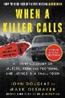 John E Douglas, John E. Douglas, Douglas John E., Mark Olshaker, Olshaker Mark - When a Killer Calls