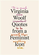Virginia Woolf - Virginia Woolf: Quotes from a Feminist Icon