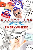 Stuart Jeffries, Jeffries Stuart - Everything, All the Time, Everywhere