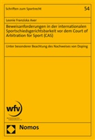 Leonie Franziska Axer - Beweisanforderungen in der internationalen Sportschiedsgerichtsbarkeit vor dem Court of Arbitration for Sport (CAS)
