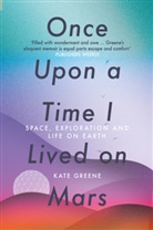 Kate Greene - Once Upon a Time I Lived on Mars