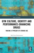 Christiansen Ask Vest Christiansen, ASK VE CHRISTIANSEN, Ask Vest Christiansen - Gym Culture, Identity and Performance-Enhancing Drugs