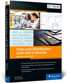 Jame Olcott, James Olcott, Jon Simmonds - Sales and Distribution with SAP S/4HANA: Business User Guide