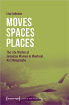 Lisa Johnson - Moves - Spaces - Places