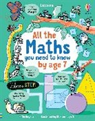 Katie Daynes, Katie Daynes Daynes, Daynes Katie, Stefano Tognetti, Stefano Tognetti, Tognetti Stefano - All the Maths You Need to Know By Age 7