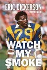 Eric Dickerson, Greg Hanlon - Watch My Smoke