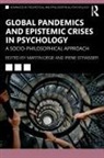 Martin Strasser Dege, Irene Strasser, Martin Dege, Irene Strasser - Global Pandemics and Epistemic Crises in Psychology