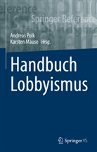 Polk, Mause, Mause, Karsten Mause, Andrea Polk, Andreas Polk - Handbuch Lobbyismus: Handbuch Lobbyismus
