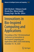 Ajith Abraham, Niketa Gandhi, Kun Ma, Ricardo Rios, Ricardo Rios et al, Hideyas Sasaki... - Innovations in Bio-Inspired Computing and Applications