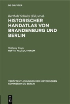 Wolfgang Traute, Gerd Heinrich, Wolfgang Plapper, Heinz Quirin, Wolfgang Scharfe, Hans G. Schindler... - Historischer Handatlas von Brandenburg und Berlin. Nachtr&auml;ge - Heft 5: Pal&auml;olithikum