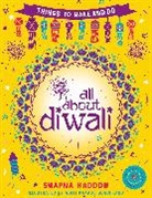 Swapna Haddow, Haddow Swapna, Aditi Kakade Beaufrand - All About Diwali: Things to Make and Do