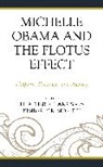 Heather E. Moffitt Harris, Heather E. Harris, Harris Heather E., Kimberly R. Moffitt, Moffitt Kimberly R. - Michelle Obama and the Flotus Effect