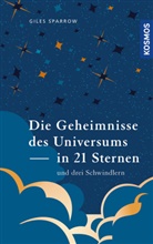Giles Sparrow - Die Geheimnisse des Universums in 21 Sternen (und drei Schwindlern)