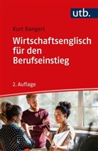 Kurt Bangert, Kurt (Prof. Dr.) Bangert - Wirtschaftsenglisch f&uuml;r den Berufseinstieg