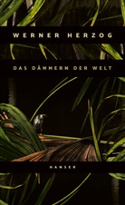 Werner Herzog - Das D&auml;mmern der Welt