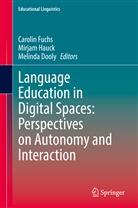 Melinda Dooly, Carolin Fuchs, Mirja Hauck, Mirjam Hauck - Language Education in Digital Spaces: Perspectives on Autonomy and Interaction