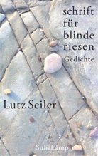 Lutz Seiler - schrift f&uuml;r blinde riesen