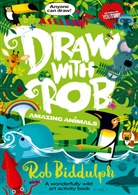 Rob Biddulph, Biddulph Rob - Draw With Rob: Amazing Animals
