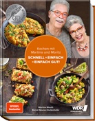 Martin Meuth, Martina Meuth, "Moritz" Bernd Neuner-Duttenhofer, Hubertus Sch&uuml;ler - Kochen mit Martina und Moritz - Schnell + einfach = einfach gut!
