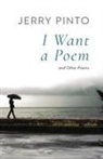 Jerry Pinto - I Want a Poem and Other Poems