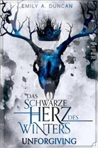 Emily A Duncan, Emily A. Duncan - Das schwarze Herz des Winters - Unforgiving