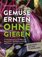 Christine Weidenweber - Gem&uuml;se ernten ohne gie&szlig;en