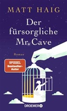Matt Haig - Der f&uuml;rsorgliche Mr. Cave