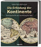 Christian Grataloup, Andrea Debbou - Die Erfindung der Kontinente