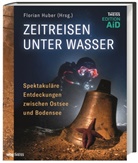 Floria Huber, Florian Huber - Zeitreisen unter Wasser
