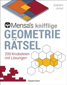 Graham Jones - Mensa's knifflige Geometrier&auml;tsel. Mathematische Aufgaben aus der Trigonometrie und r&auml;umlichen Vorstellungskraft. 3D-R&auml;tsel, Pentominos, Tangrams, Streichholzpuzzles, Fl&auml;chenr&auml;tsel u.v.m.